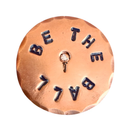 Sunfish: Hand Stamped Copper Ball Marker - Be The Ball with Ball and Tee