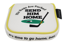 Send Him Home Embroidered Putter Cover by ReadyGOLF - XL Mallet