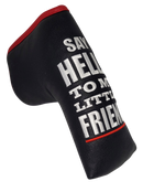 Say Hello To My Little Friend Embroidered Putter Cover by ReadyGOLF - Blade