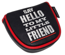 Say Hello To My Little Friend Embroidered Putter Cover by ReadyGOLF - Mallet