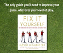 FIX IT YOURSELF - How to recognize the faults in your game and Correct them (hardback)