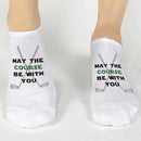 May The Course Be With You Golf Socks – Funny No-Show Golf Socks