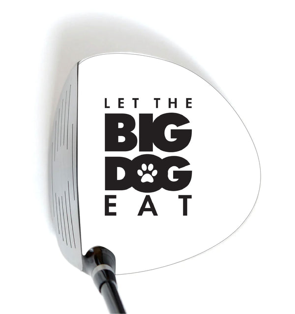 ReadyGolf: ParSkins Driver Decal - Let The Big Dog Eat
