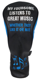 My Foursome Listens To Great Music (Whether They Like It or Not) Embroidered Driver Headcover by ReadyGOLF