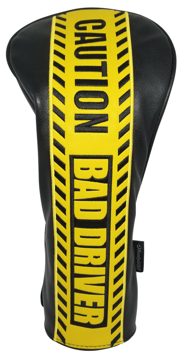 Caution: Bad Driver Embroidered Driver Headcover by ReadyGOLF