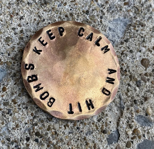 Sunfish: Hand Stamped Copper Ball Marker - Keep Calm and Hit Bombs