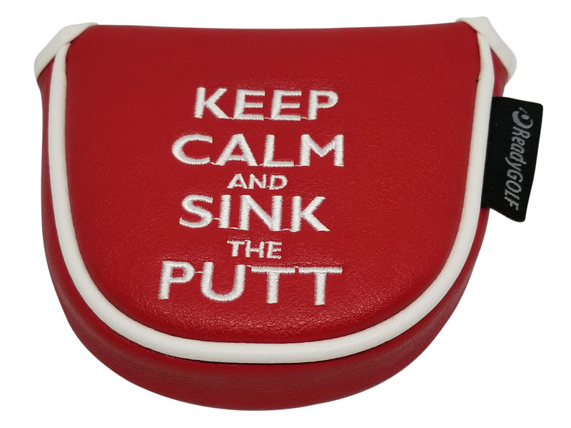 Keep Calm & Sink the Putt Embroidered Putter Cover - Mallet by ReadyGOLF