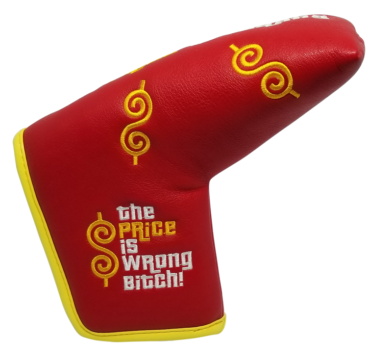 The Price Is Wrong Bitch Embroidered Putter Cover - Blade by ReadyGOLF