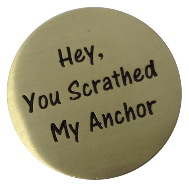 Hey, You Scratched My Anchor Golf Ball Marker