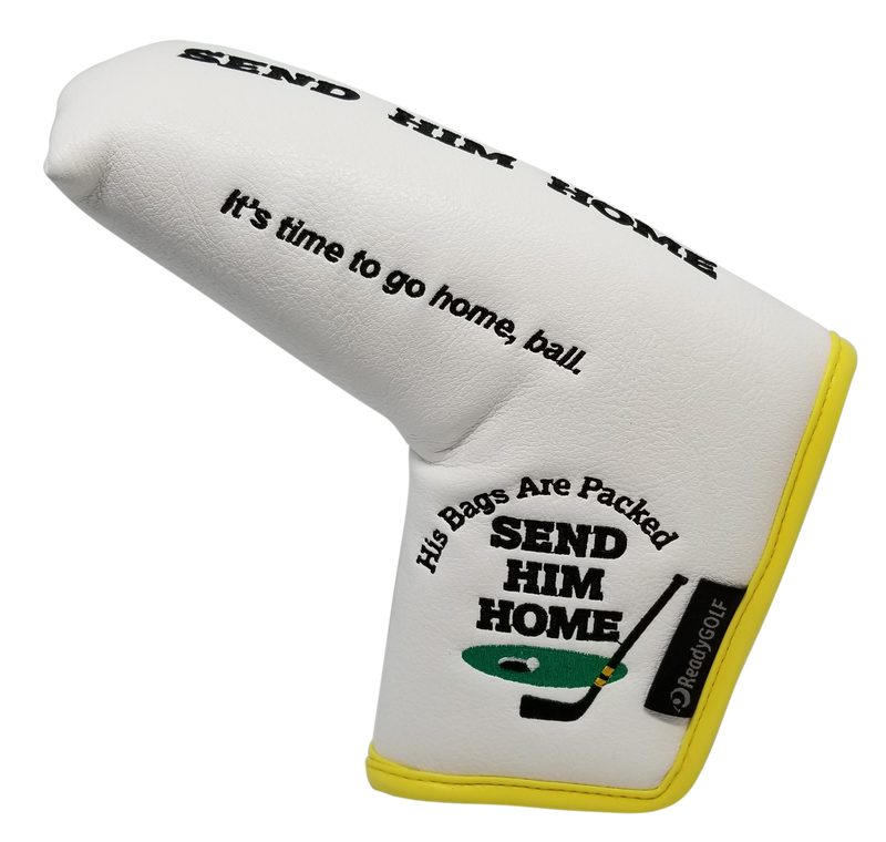 Send Him Home Embroidered Putter Cover - Blade by ReadyGOLF