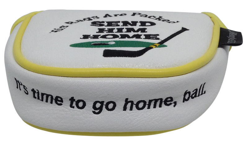 Send Him Home Embroidered Putter Cover - Mallet