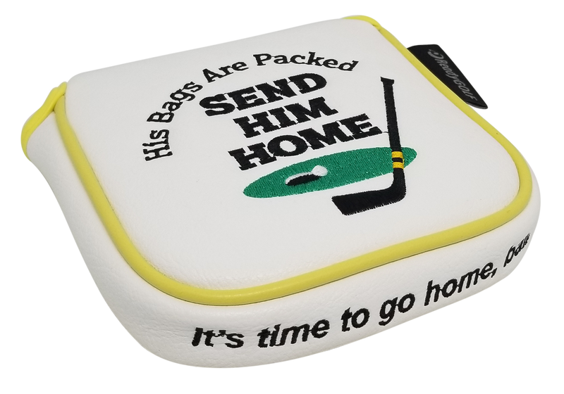 Send Him Home Embroidered Putter Cover by ReadyGOLF  -  XL Mallet