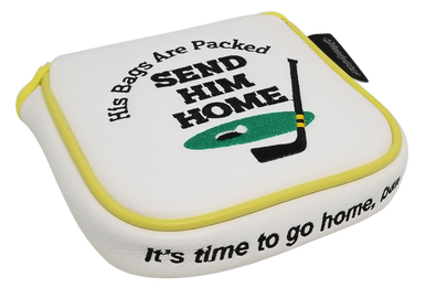 Send Him Home Embroidered Putter Cover by ReadyGOLF  -  XL Mallet