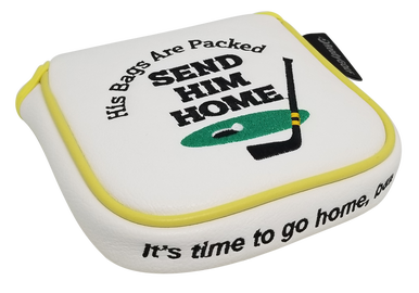 Send Him Home Embroidered Putter Cover by ReadyGOLF - XL Mallet