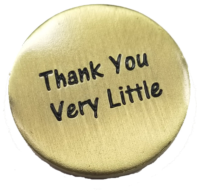 Thank You Very Little - Golf Ball Marker