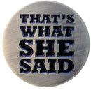 ReadyGolf: That's What She Said Golf Ball Marker & Hat Clip