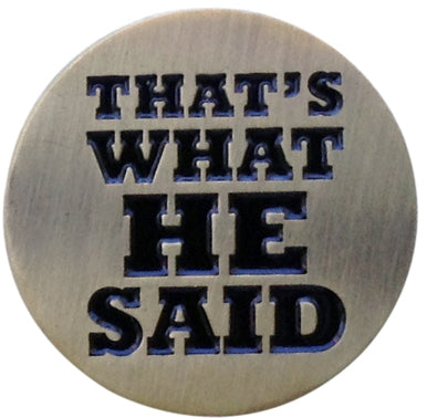 ReadyGolf: That's What He Said Golf Ball Marker & Hat Clip