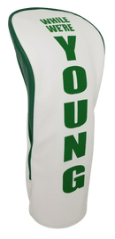 While We're Young Embroidered Driver Headcover by ReadyGOLF