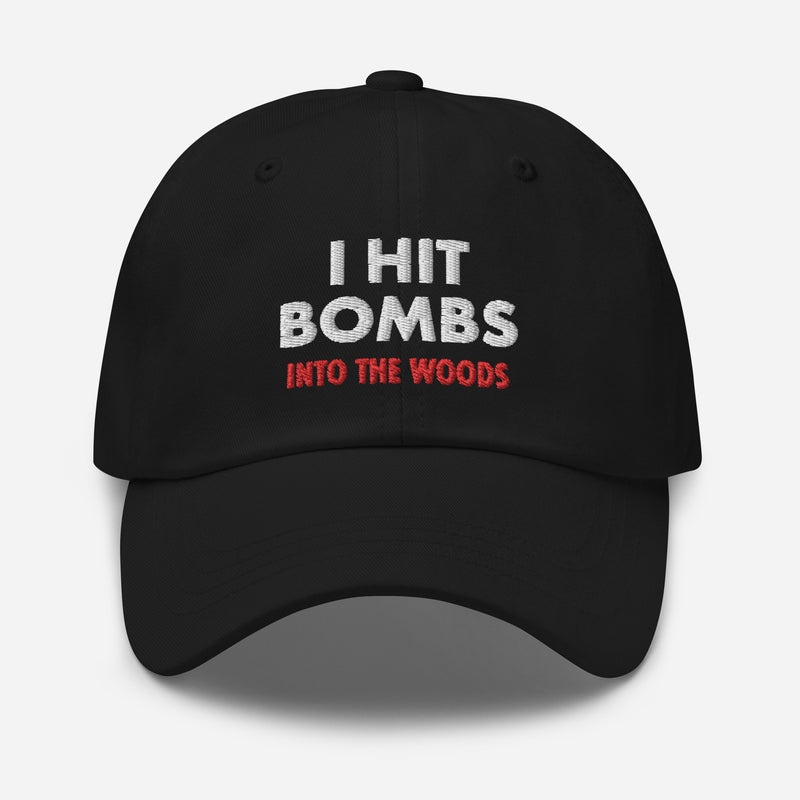 I Hit Bombs Into The Woods Embroidered Golf Hat with Adjustable Strap by ReadyGOLF