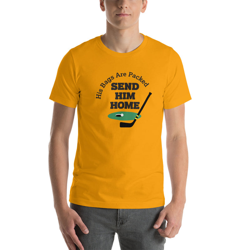 Send Him Home T-Shirt by ReadyGOLF