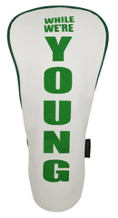 While We're Young Embroidered Driver Headcover by ReadyGOLF